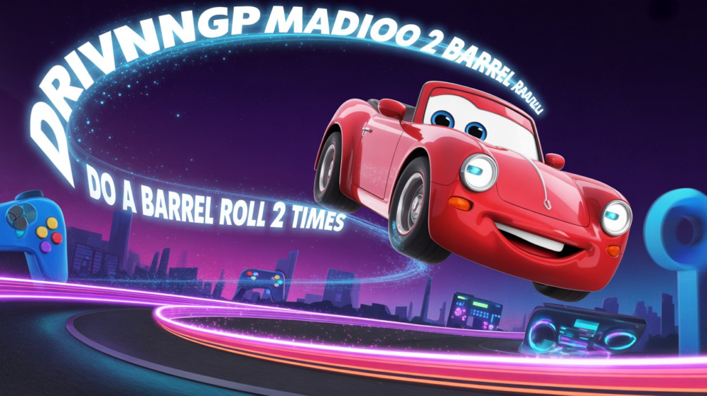 Drivingmadio Do a Barrel Roll 2 Times